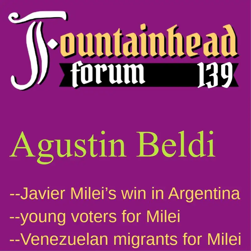 FF-139: Agustin Beldi on Javier Milei's win in the Presidential election in Argentina
