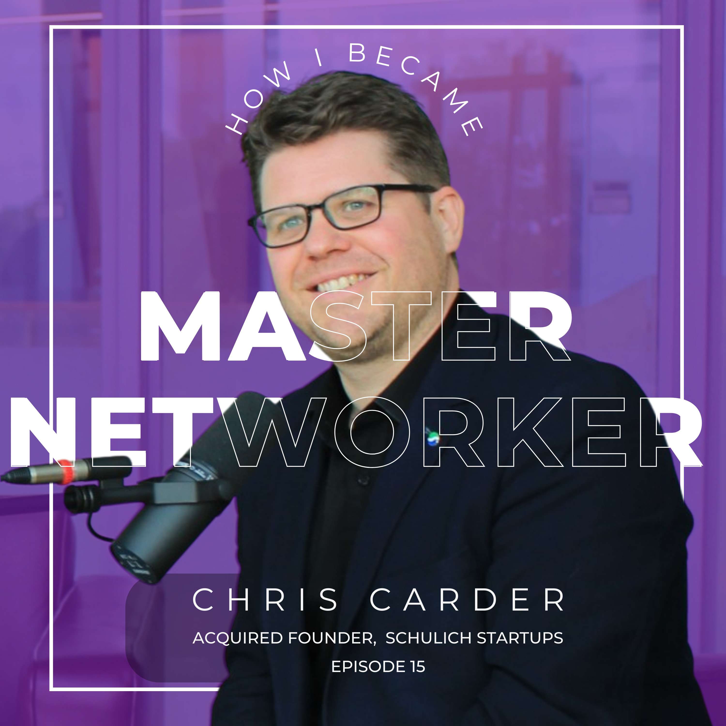 #15 - Chris Carder, ThinData | Schulich Startups. Master Networker thumbnail