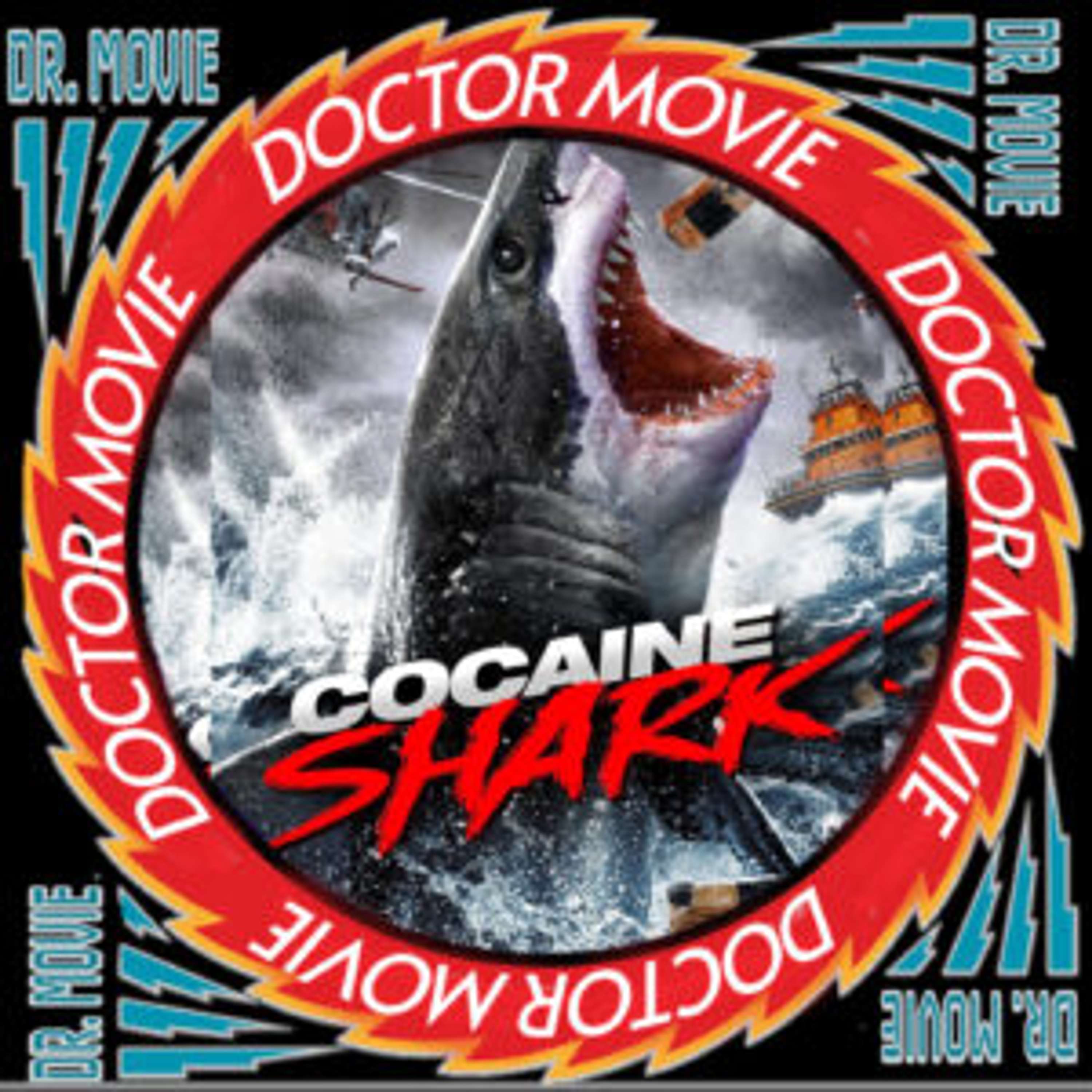 Doctor Movie: Episode 220: Cocaine Shark - podcast episode cover