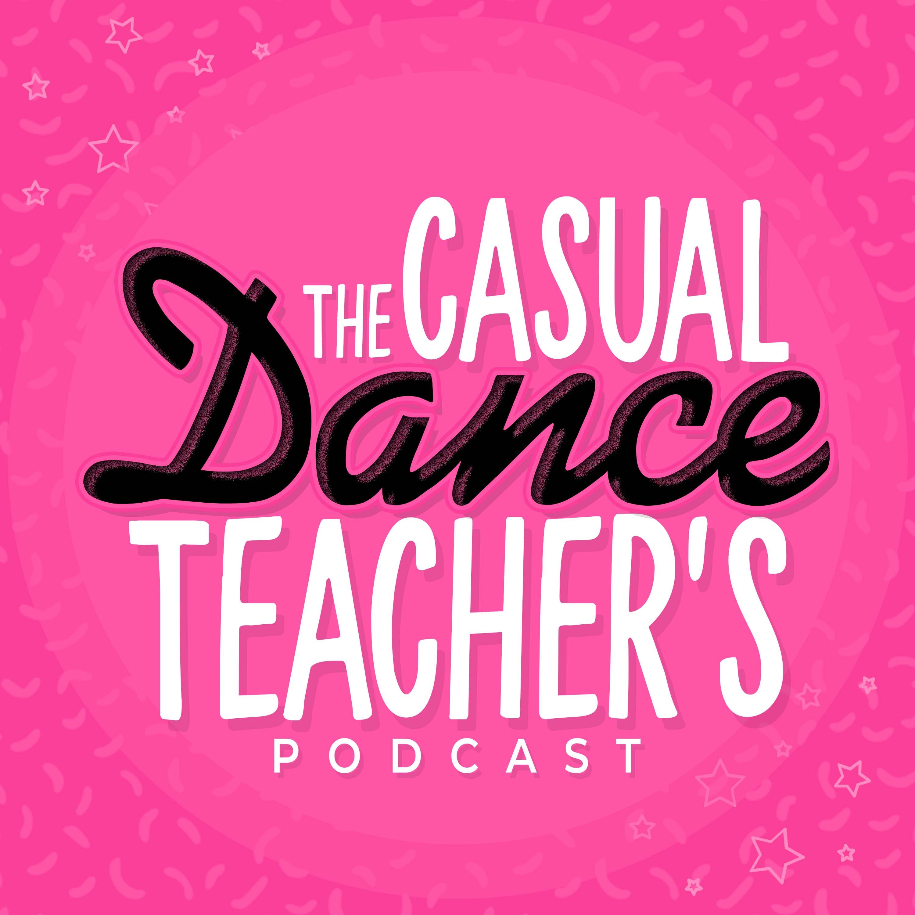 The Casual Dance Teacher's Podcast | Transcript: How to Fill that ...