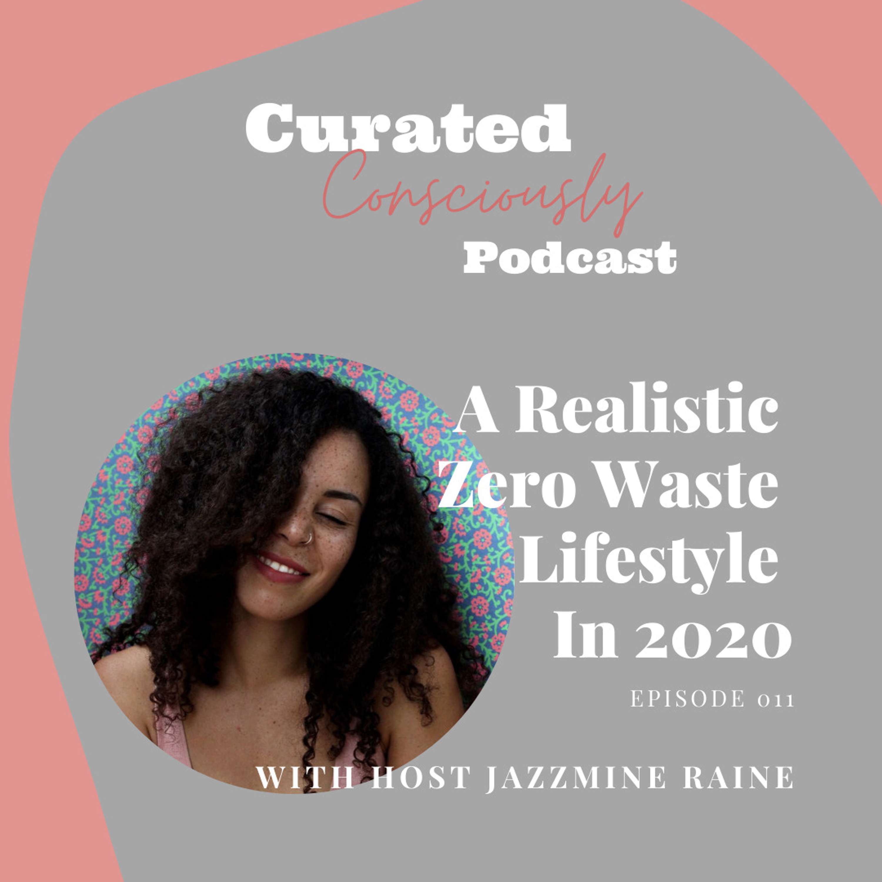 A Realistic Zero Waste Lifestyle In 2020 With Jazzmine Raine