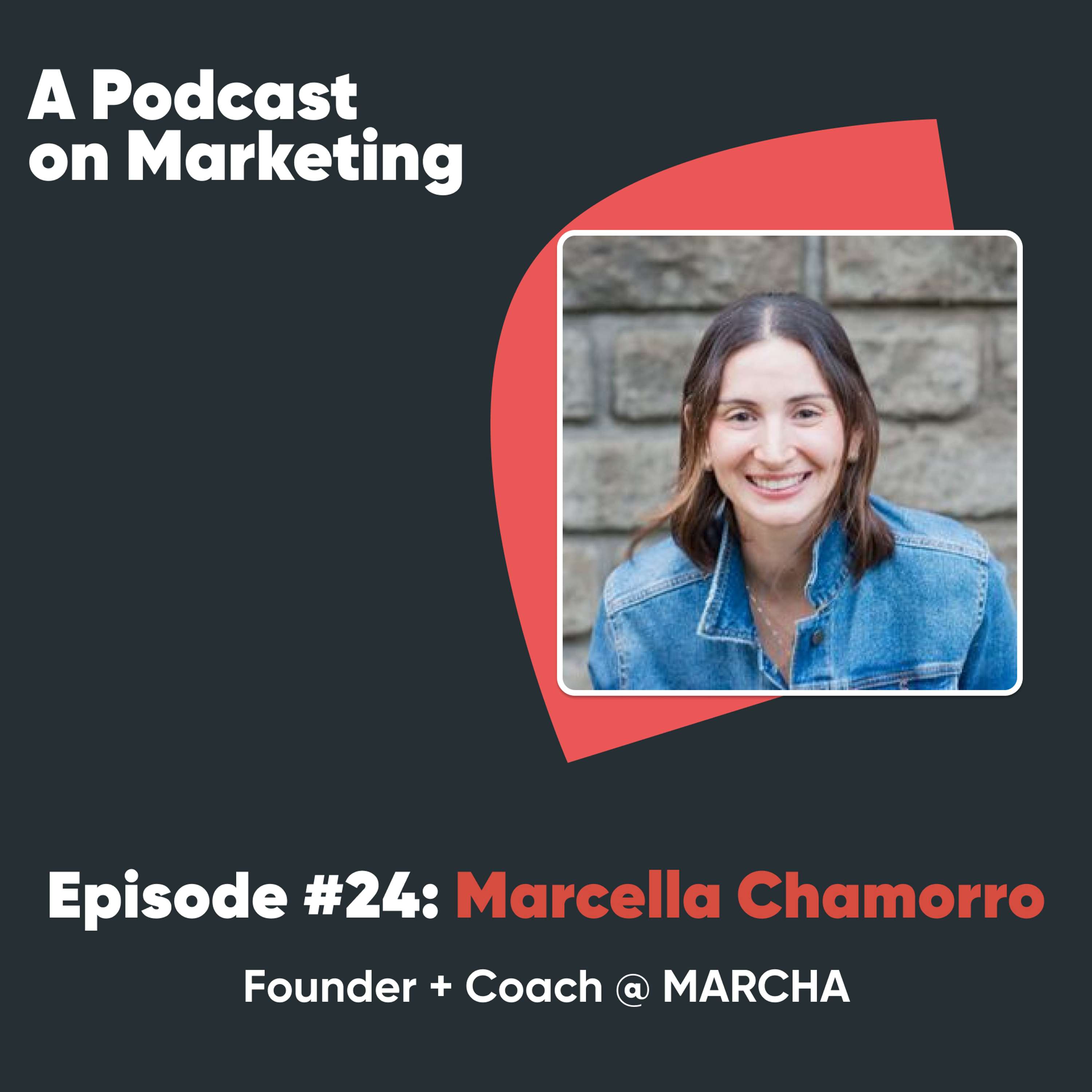 #24 Marcella Chamorro: Founder & Coach @ MARCHA