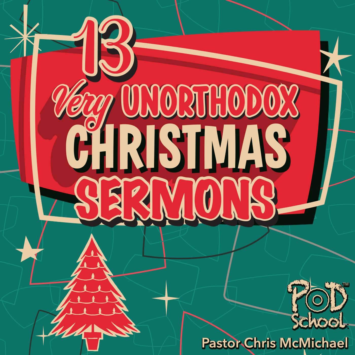 13 Very Unorthodox Christmas Sermons – Lesson 10 13 Very Unorthodox Christmas Sermons – Lesson 10