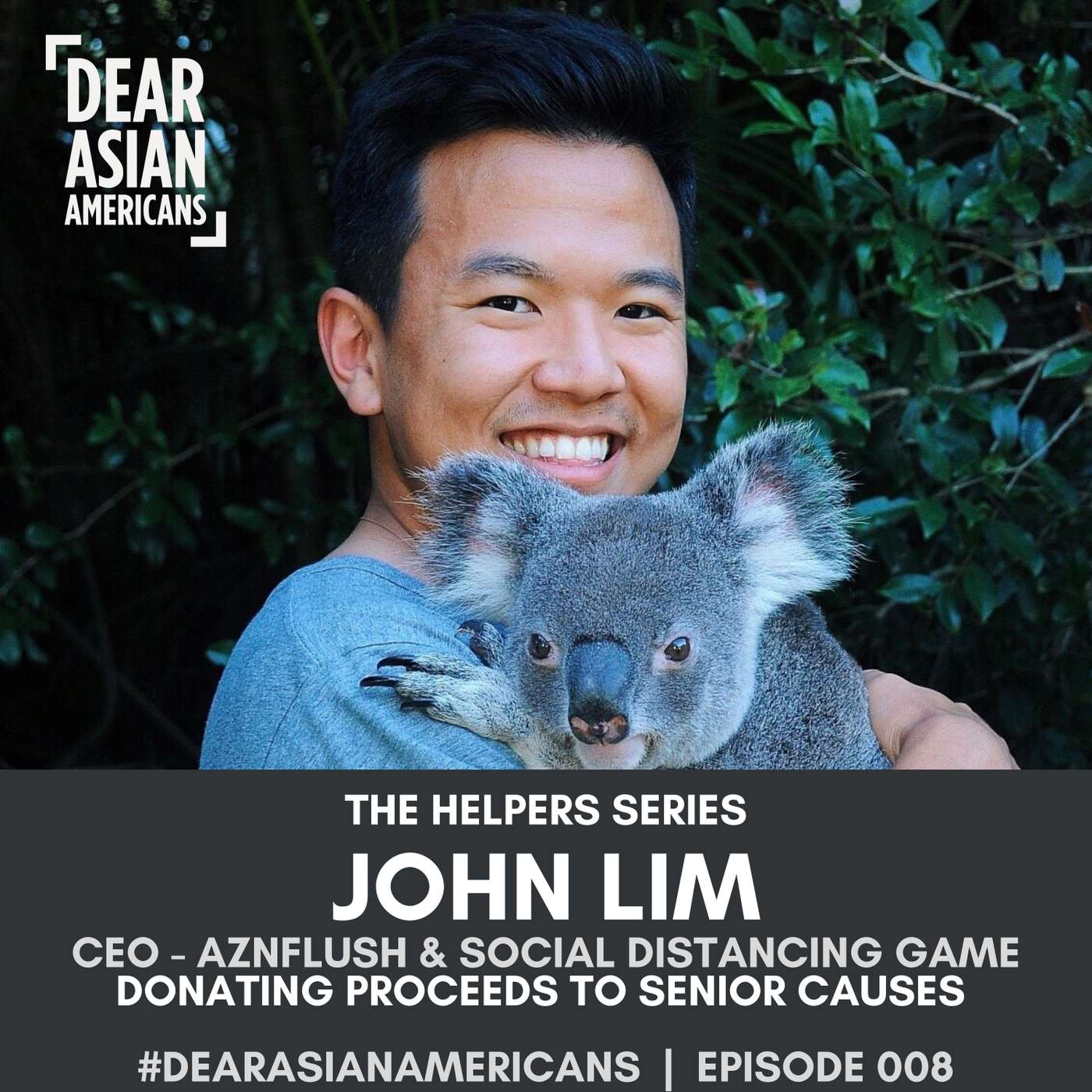 008 // John Lim // CEO - AZNFLUSH // The Helpers Series episode artwork