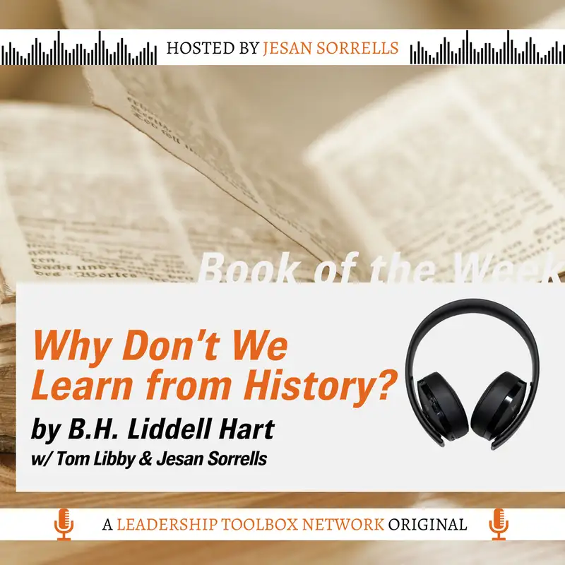 Why Don't We Learn From History by B.H. Liddell Hart - Introduction - w/Jesan Sorrells