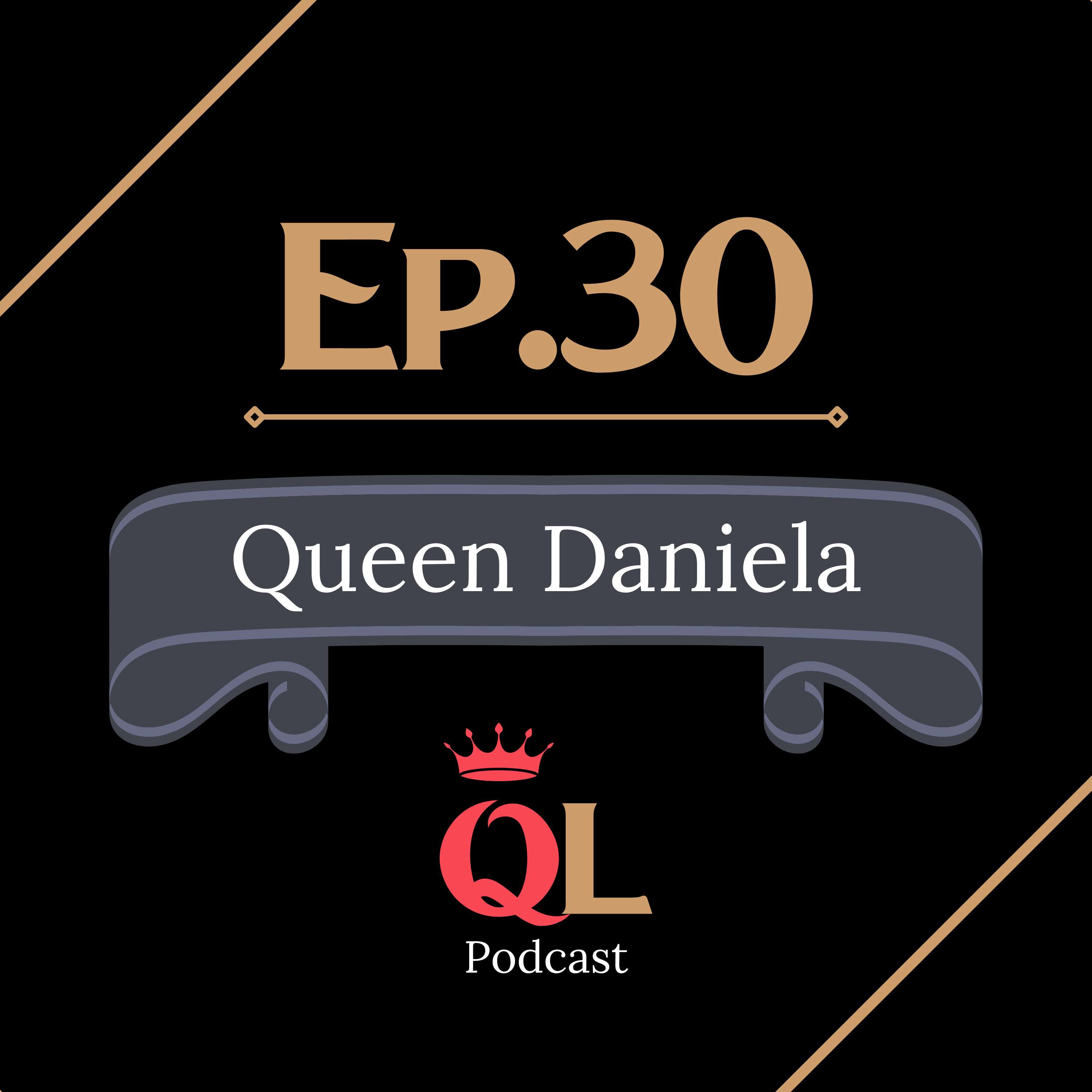 Daniela is a Queen Leader: Teaching on how to live your best D life!