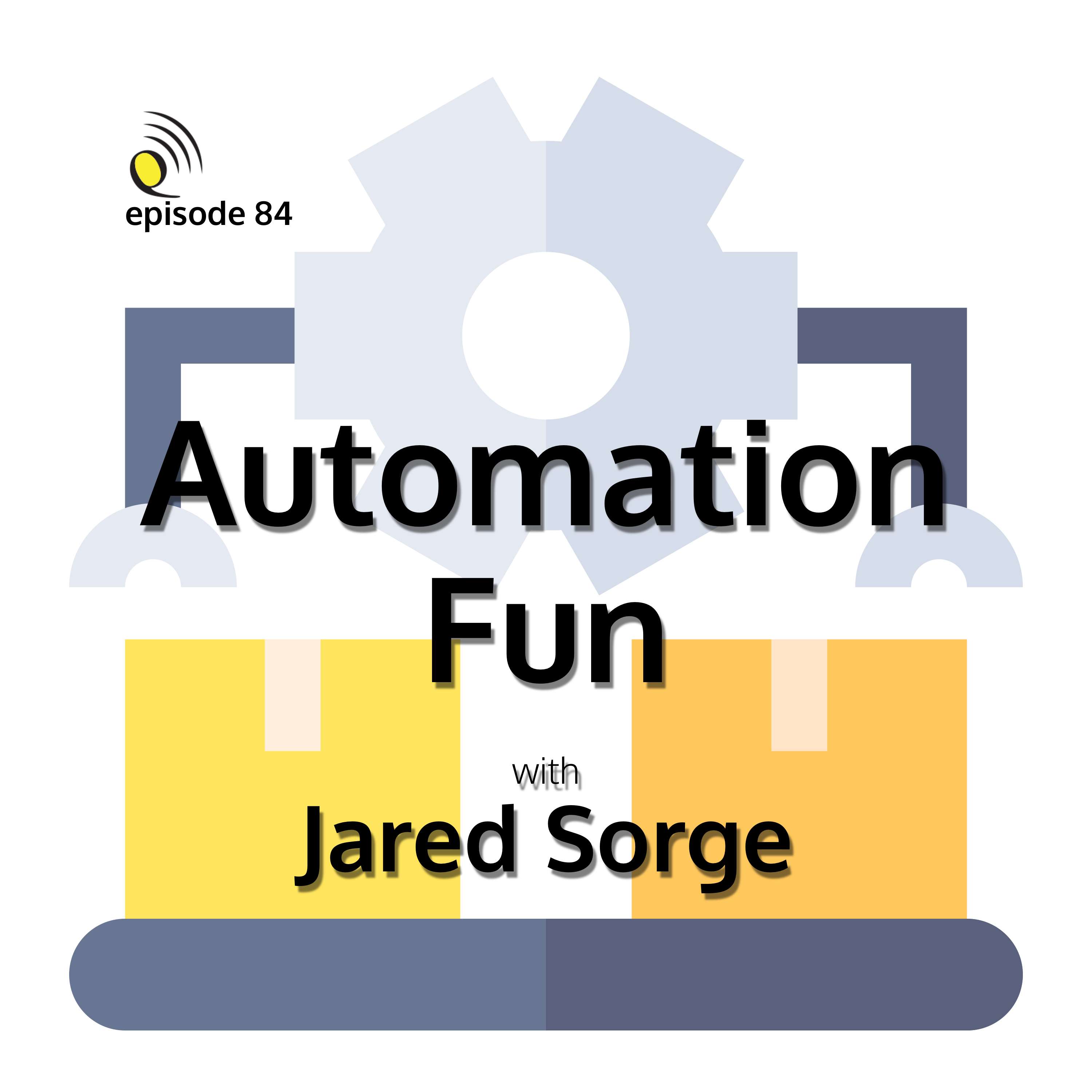 Automation Fun with Jared Sorge - podcast episode cover