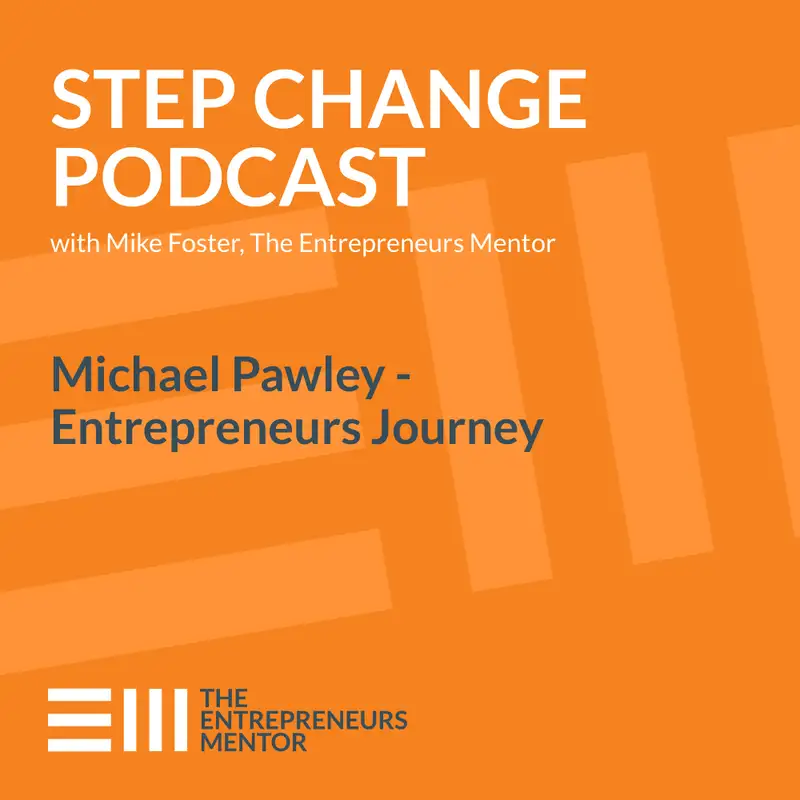 011 | Michael Pawley - The Entrepreneurs Journey