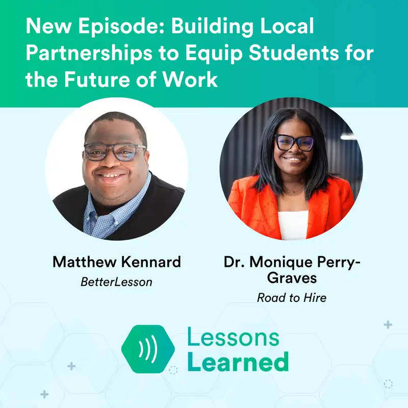 Building Local Partnerships to Equip Students for the Future of Work ft. Dr. Monique Perry-Graves | Lessons Learned | Ep 17