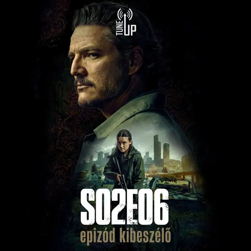 TV Up: The Last of Us 2. évad 6. rész kibeszélő (vendég: Gergő)
