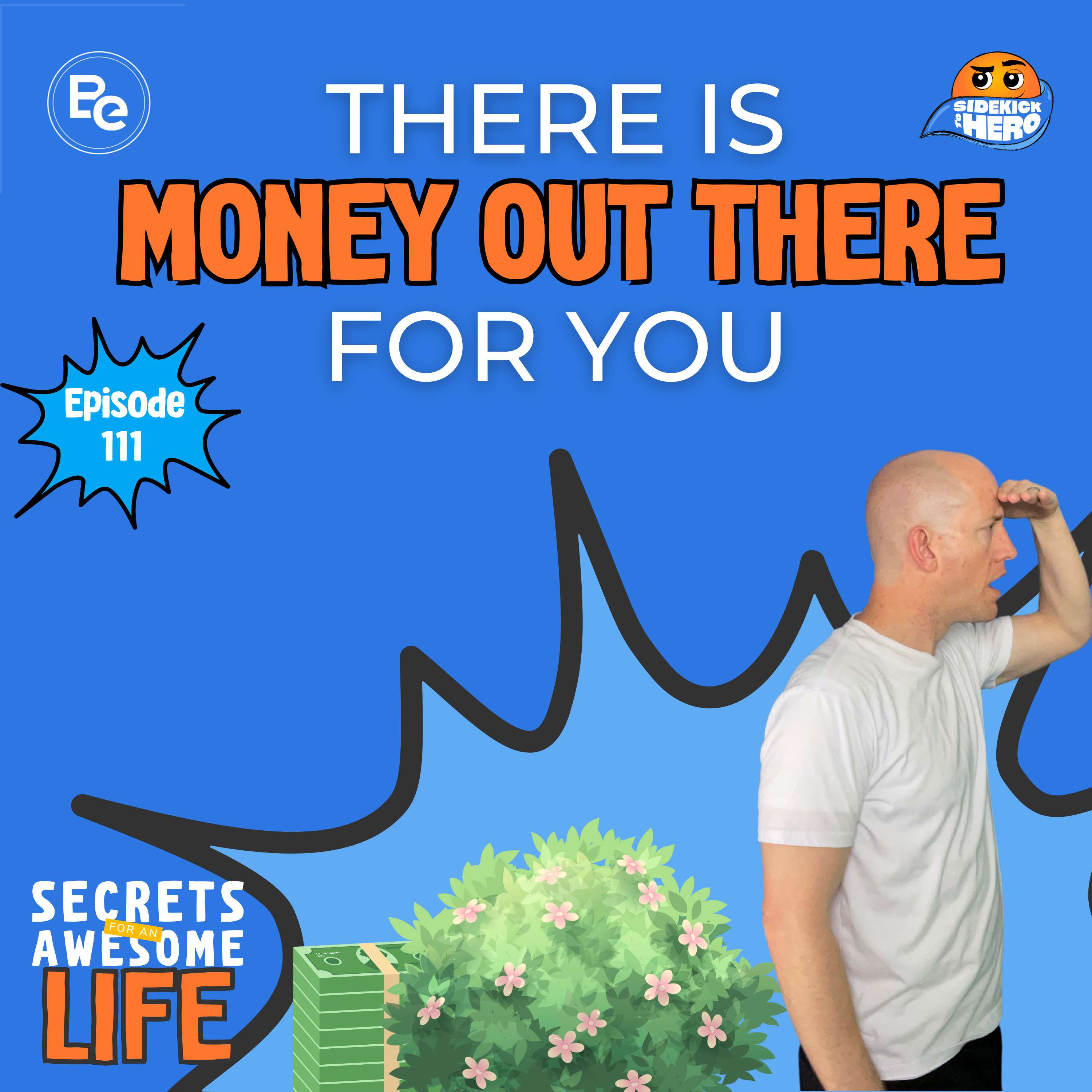 There is Money Out There For You