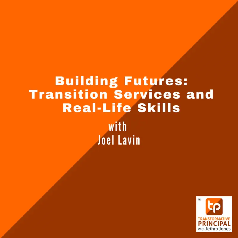 Building Futures: Transition Services and Real-Life Skills with Joel Lavin