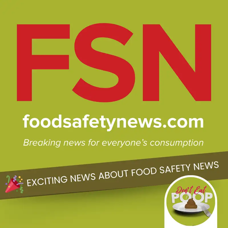 Breaking News About Food Safety News with Bill Marler, the Sponsor, and Peter Gustafson, the Fractional Executive Director | Episode 143