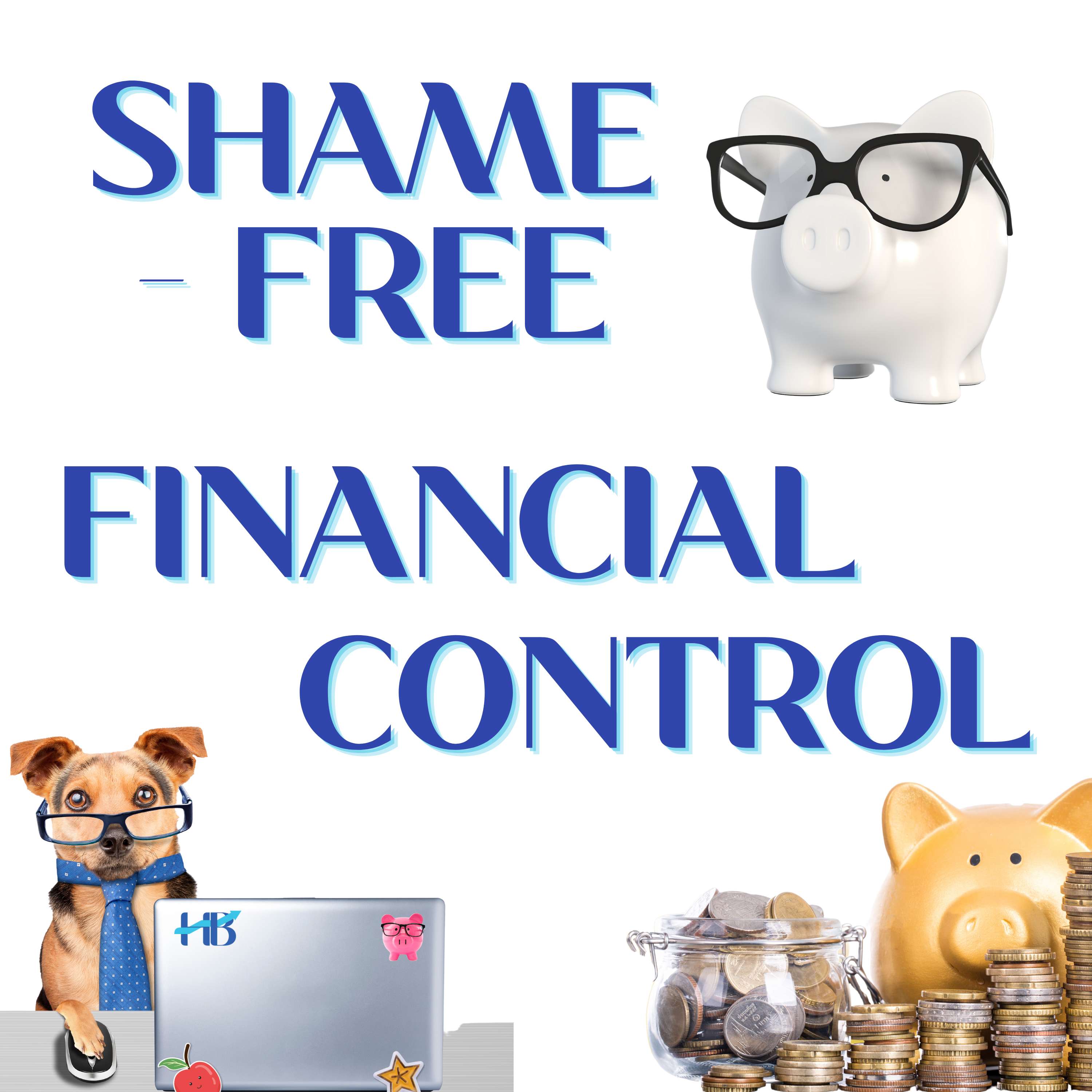Shame-Free Financial Control podcast artwork