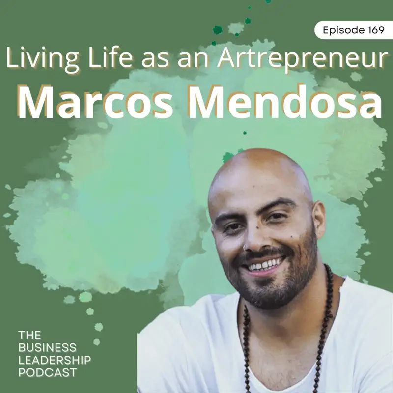 Living Life as an Artrepreneur with Marcos Mendosa