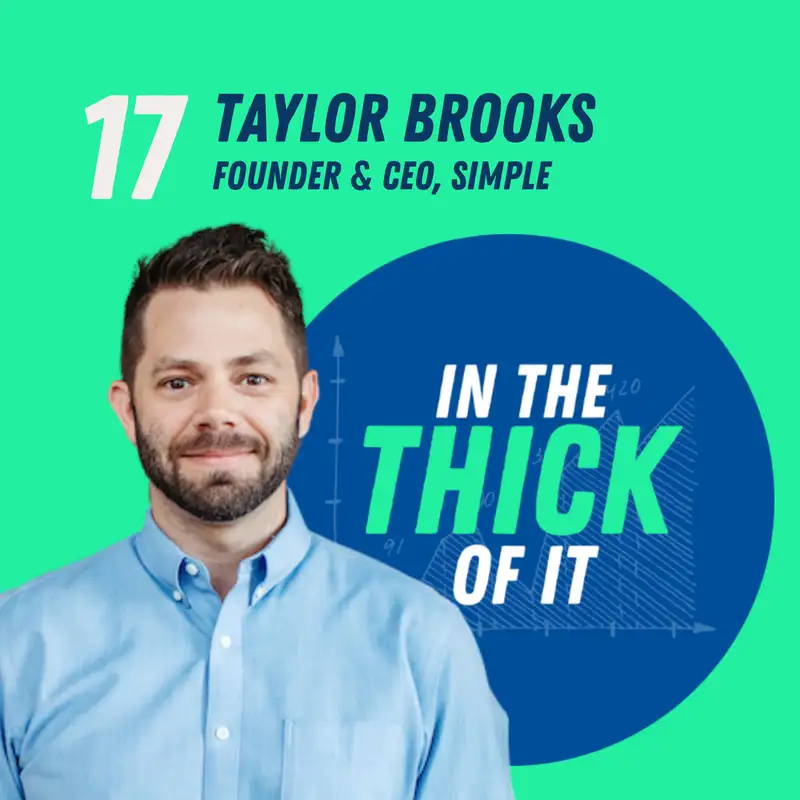 #17: Taylor Brooks, Founder & CEO | Simple