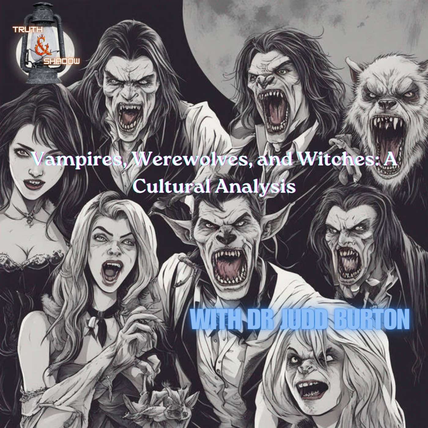 Ep. 54 Vampires, Werewolves, and Witches: A Cultural Analysis