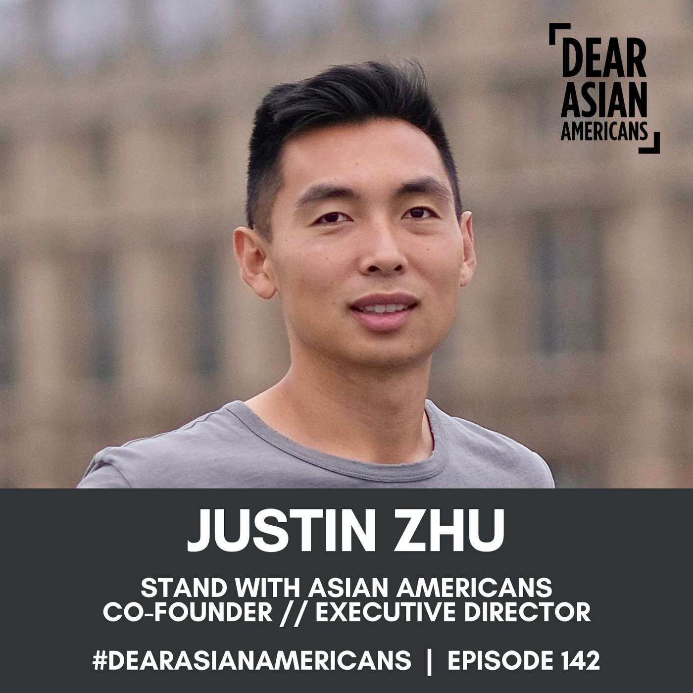 142 // Justin Zhu // Stand With Asian Americans Co-Founder & Executive Director episode artwork