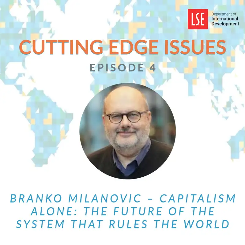 S1, E4 Branko Milanovic – Capitalism Alone: The Future of the System that Rules the World