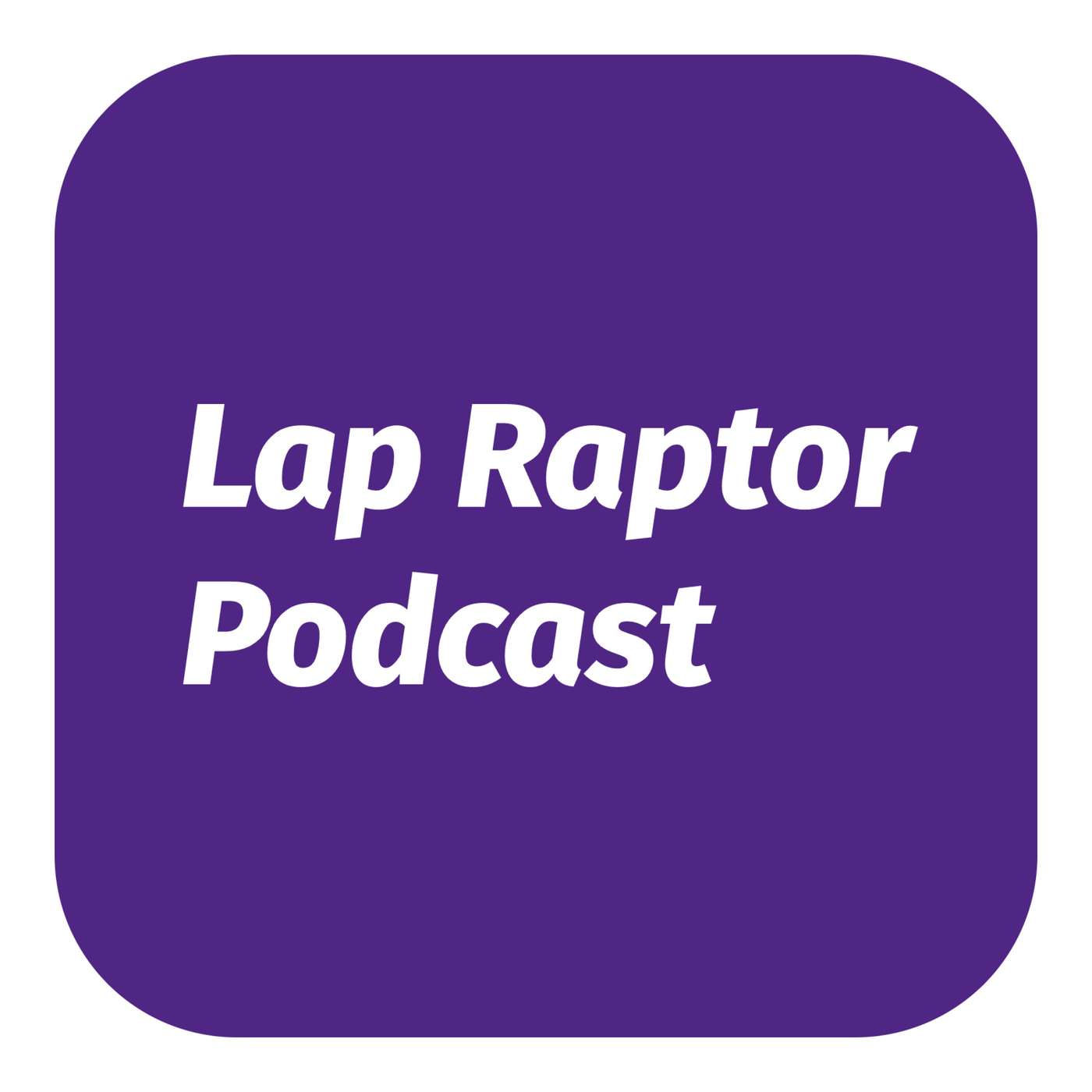 Lap Raptor Podcast