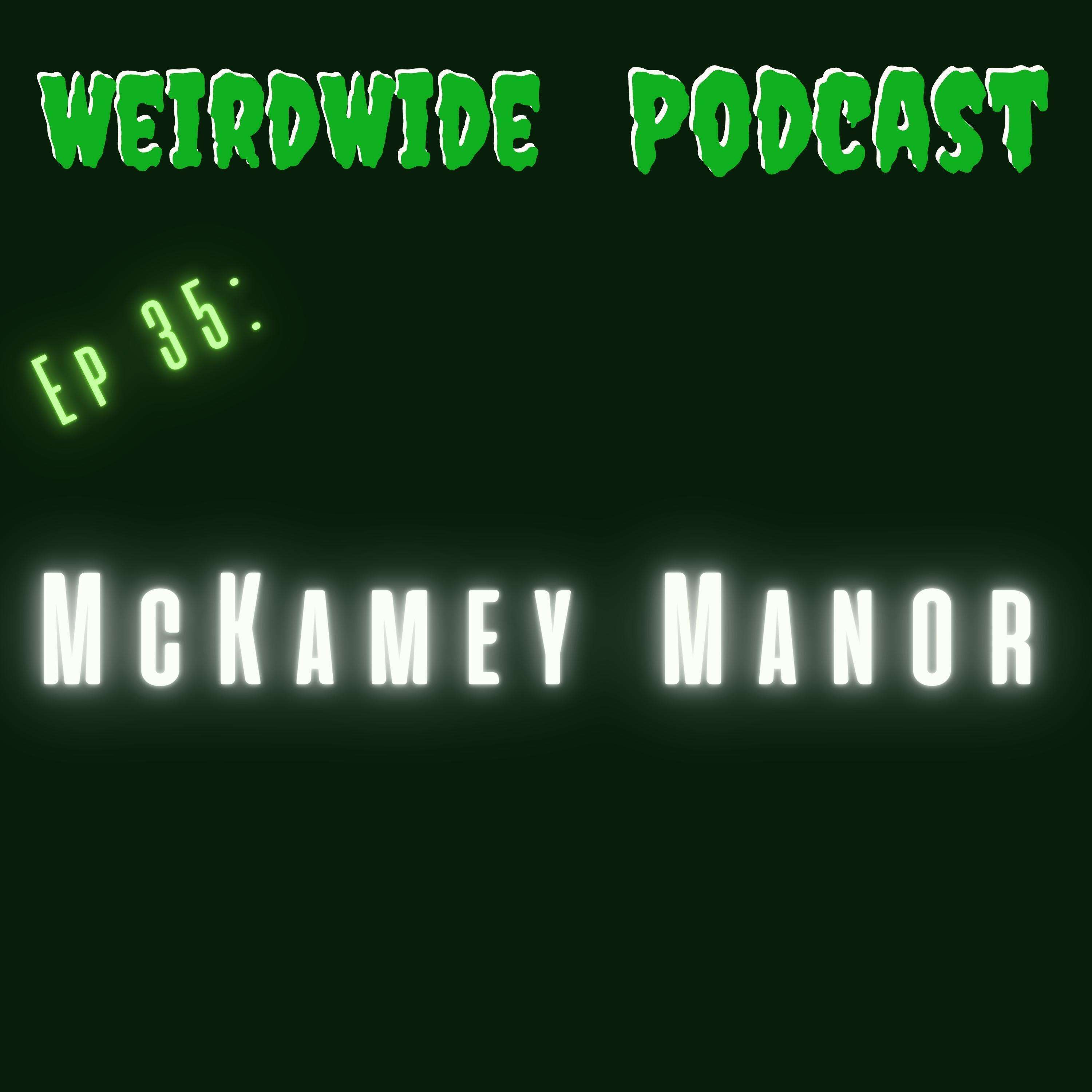 McKamey Manor – Weirdwide – Podcast – Podtail