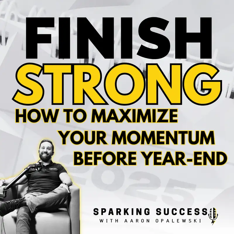 Finish Strong: How to Maximize Your Momentum Before Year-End