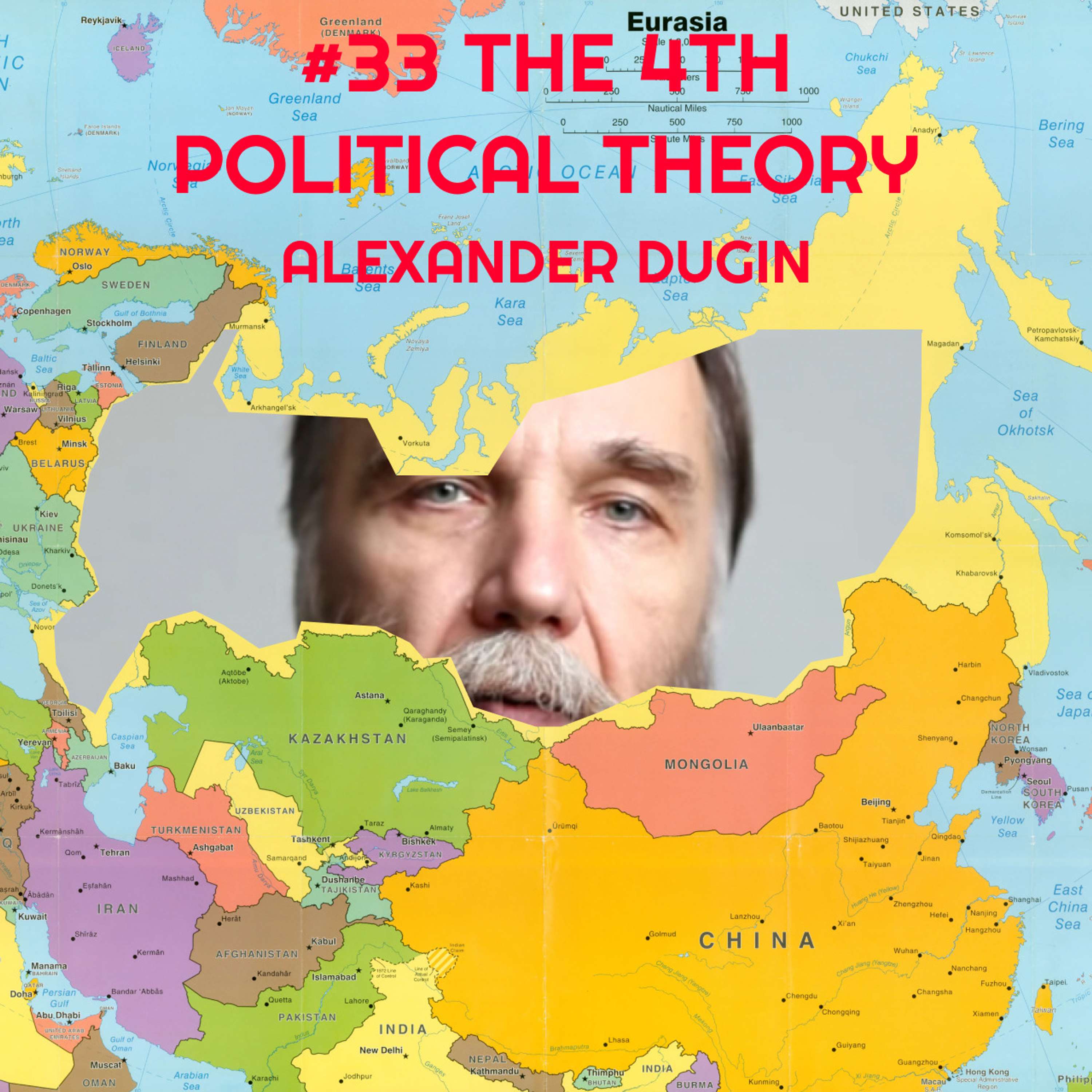 #33 The Fourth Political Theory (Part I) - Alexander Dugin