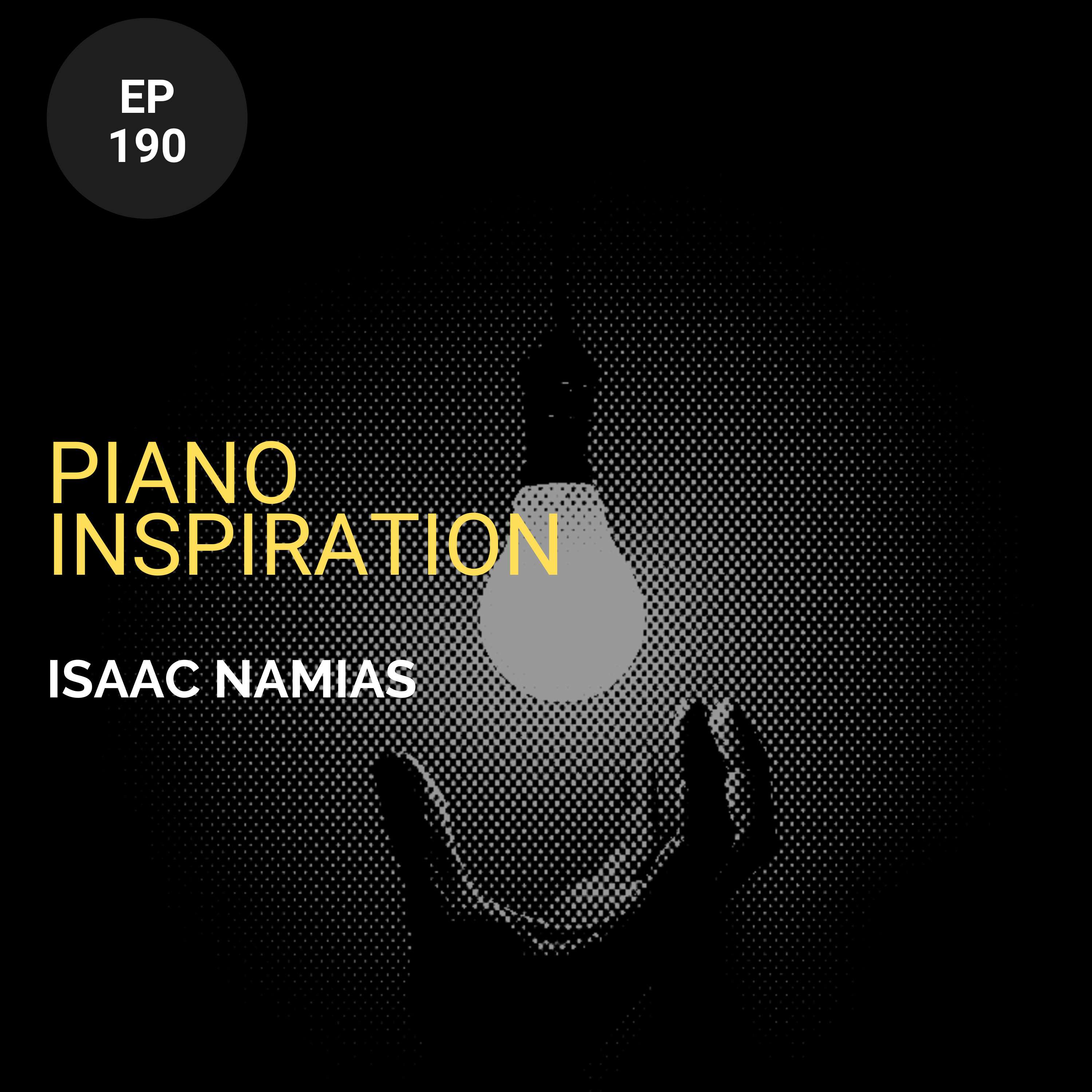 Piano Inspiration w/ Isaac Namias