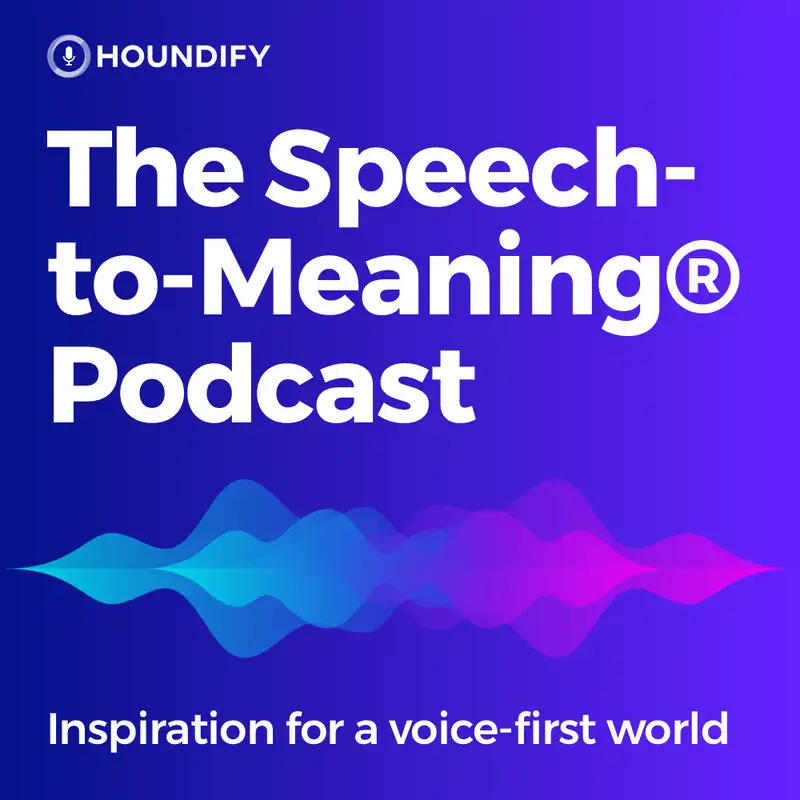 Speech-to-Meaning Podcast by SoundHound [SAMPLE]