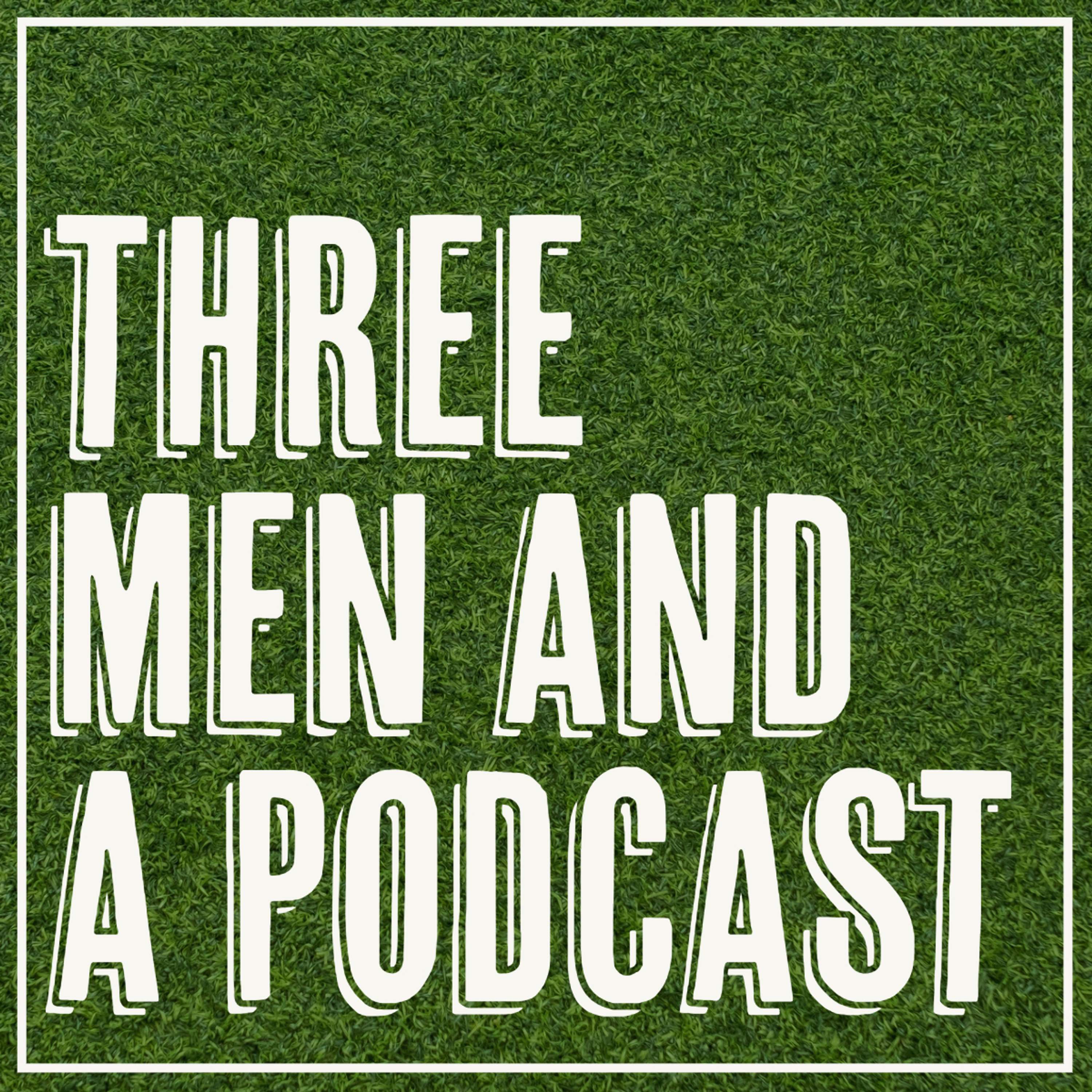 Three Men and A Podcast