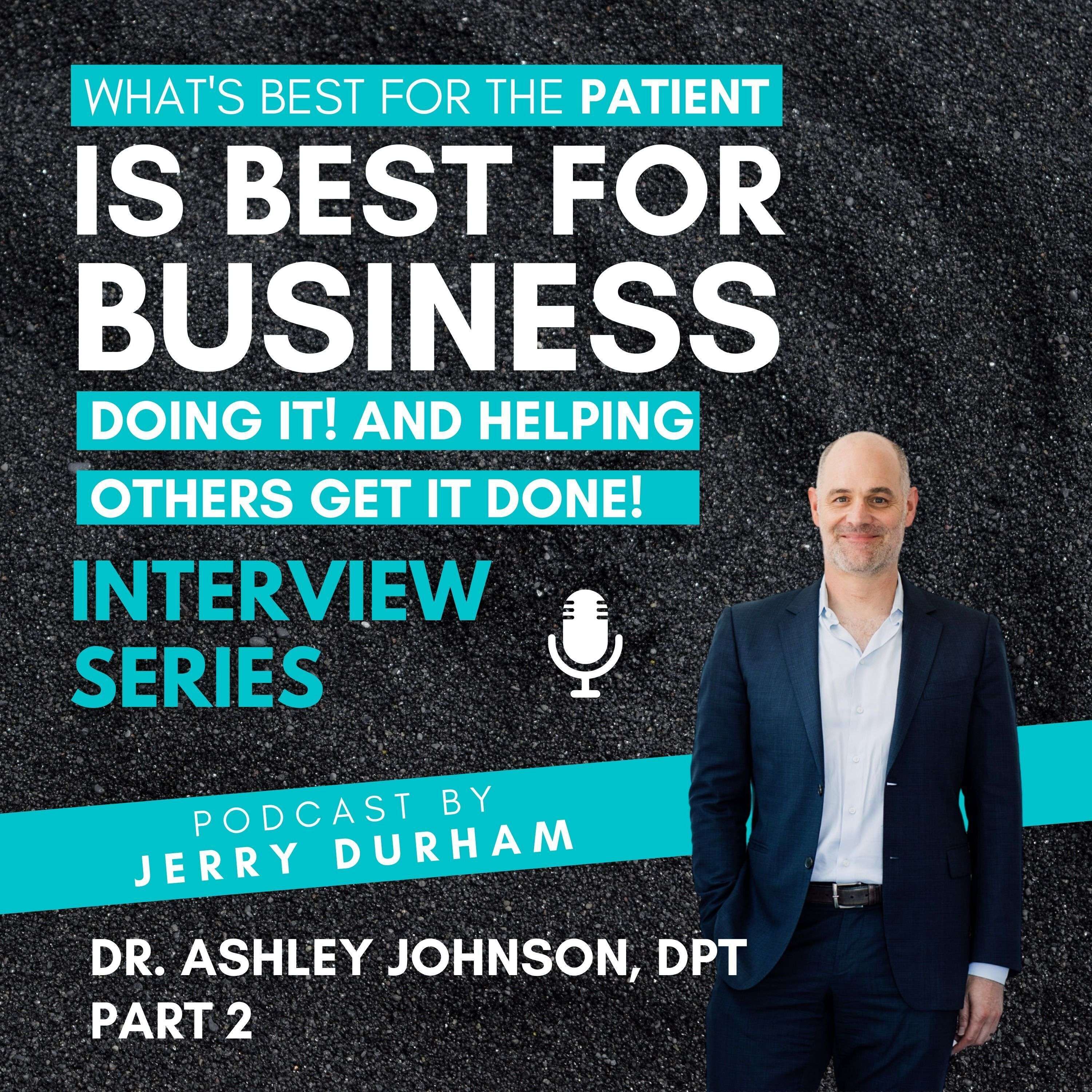 Doing it! AND Helping Others Get It Done! with Dr. Ashley Johnson, DPT (DOC JAY) Part 2