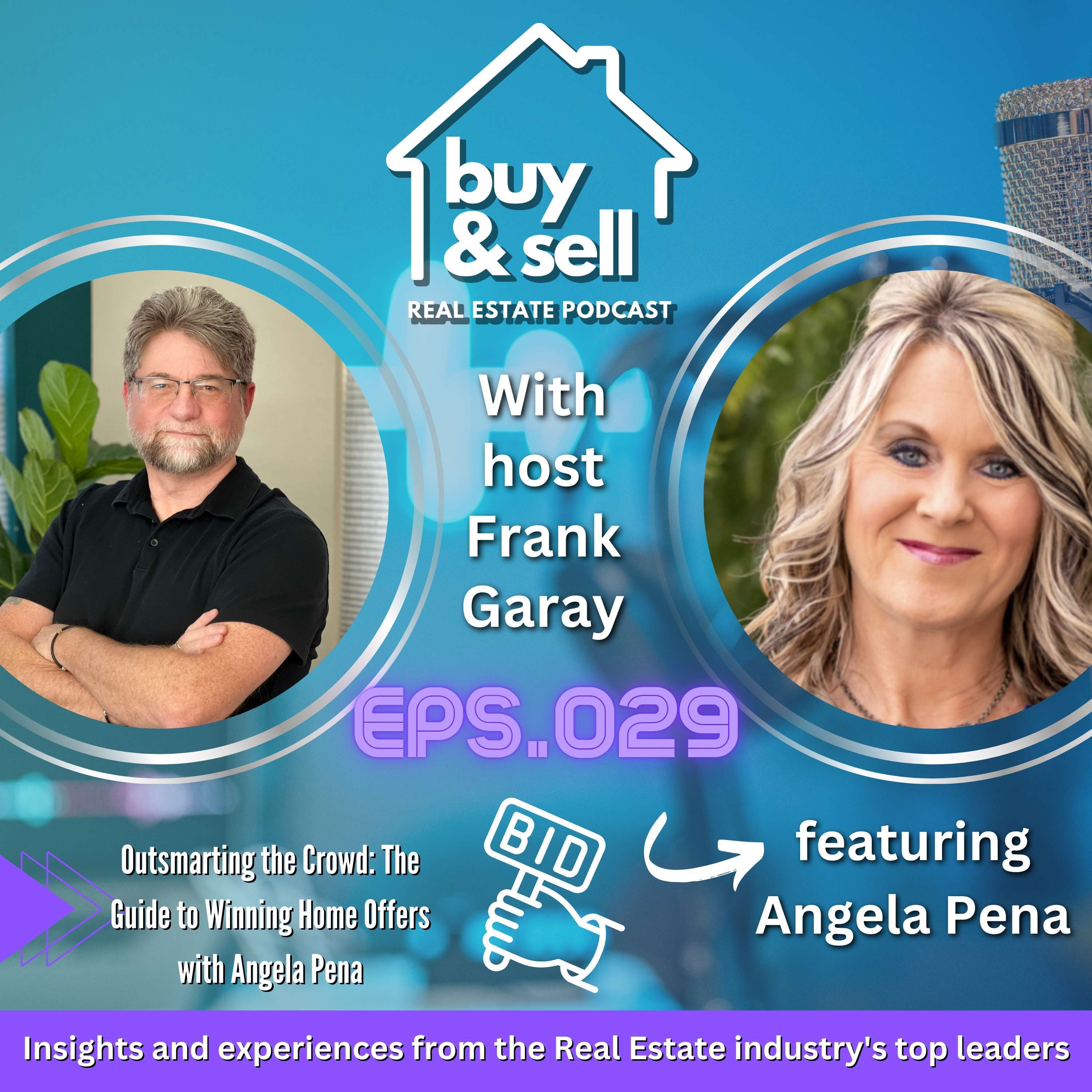 Episode 029-Outsmarting the Crowd: The Guide to Winning Home Offers with Angela Pena