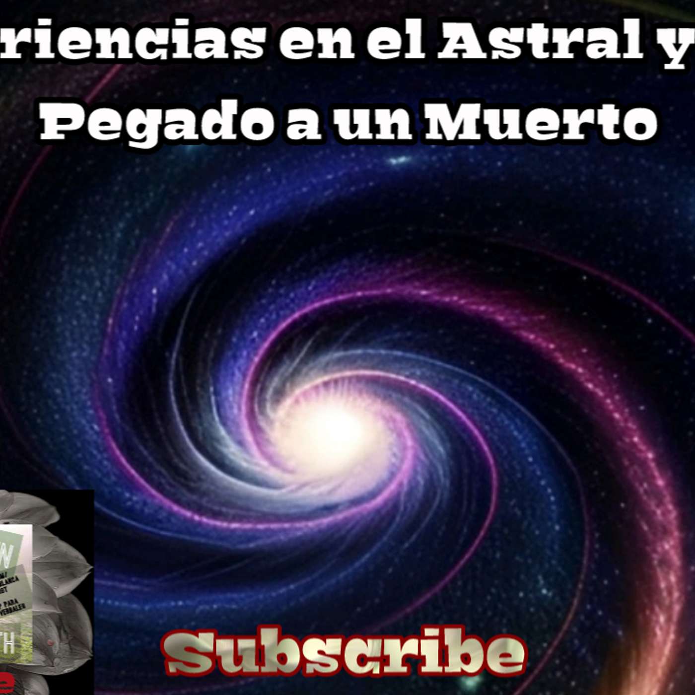 Experiencias en el Astral y EFC: Pegado a un Muerto Experiencias en el Astral y EFC: Pegado a un Muerto