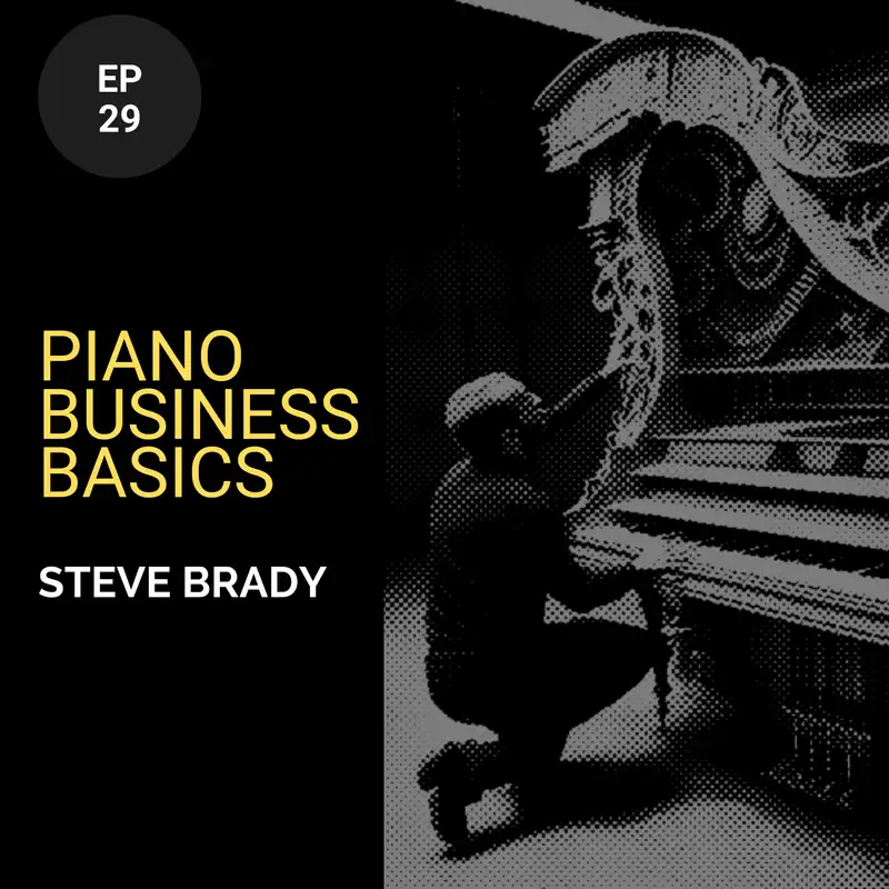 Piano Business Basics w/ Steve Brady