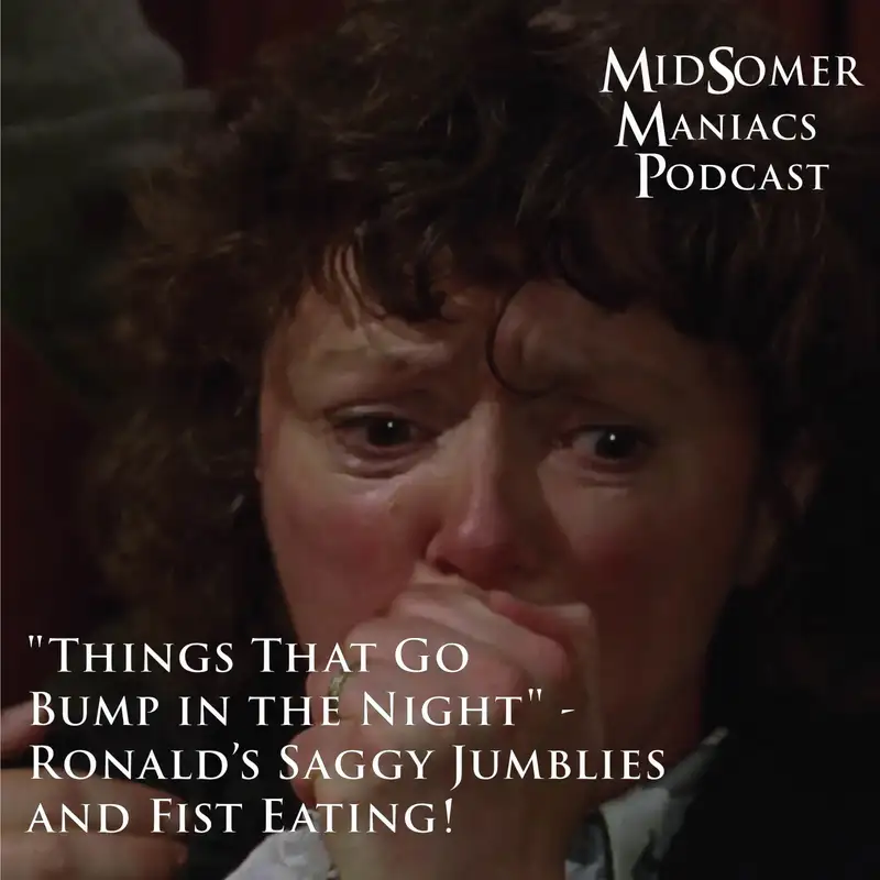 Episode 36 - 	"Things That Go Bump in the Night" - Ronald’s Saggy Jumblies and Fist Eating!