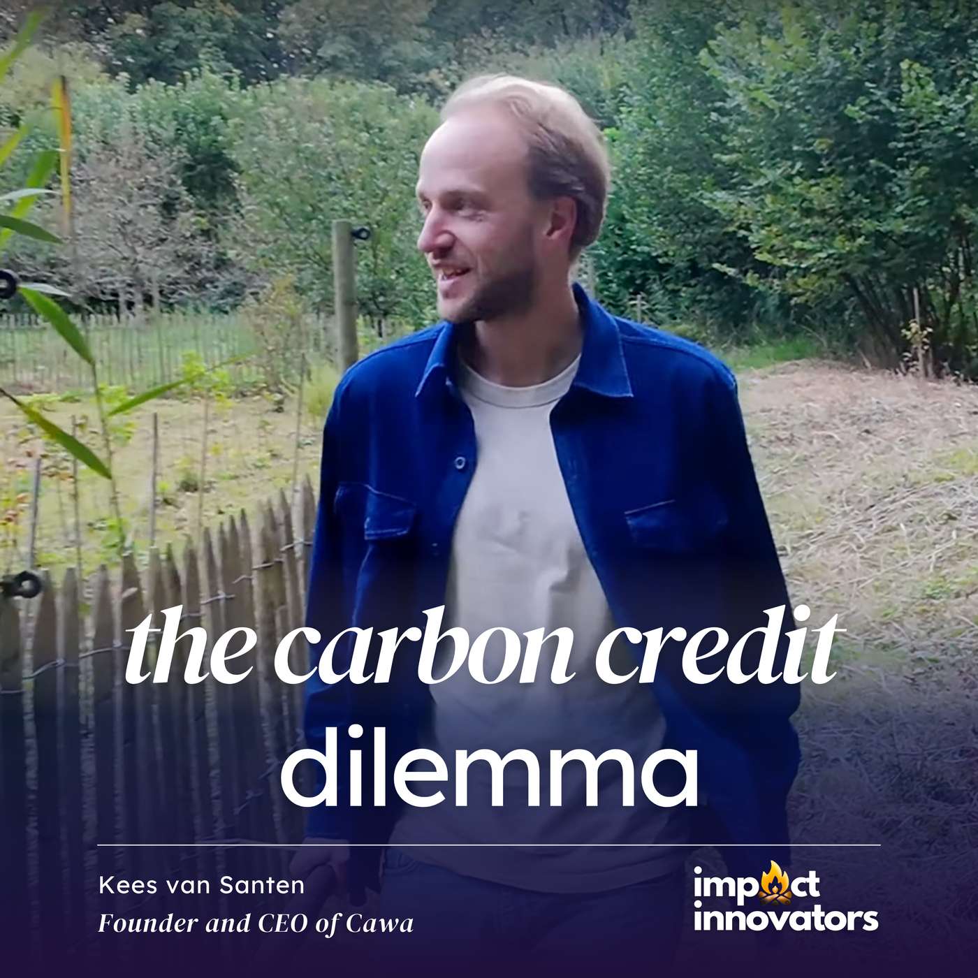 The Carbon Credit Dilemma with Kees van Santen, co-founder of Cawa