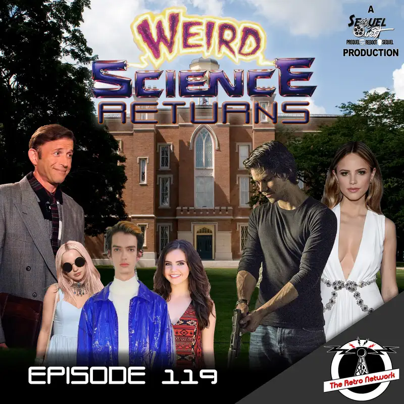 EP119 | A Weird Science Sequel | SequelQuest