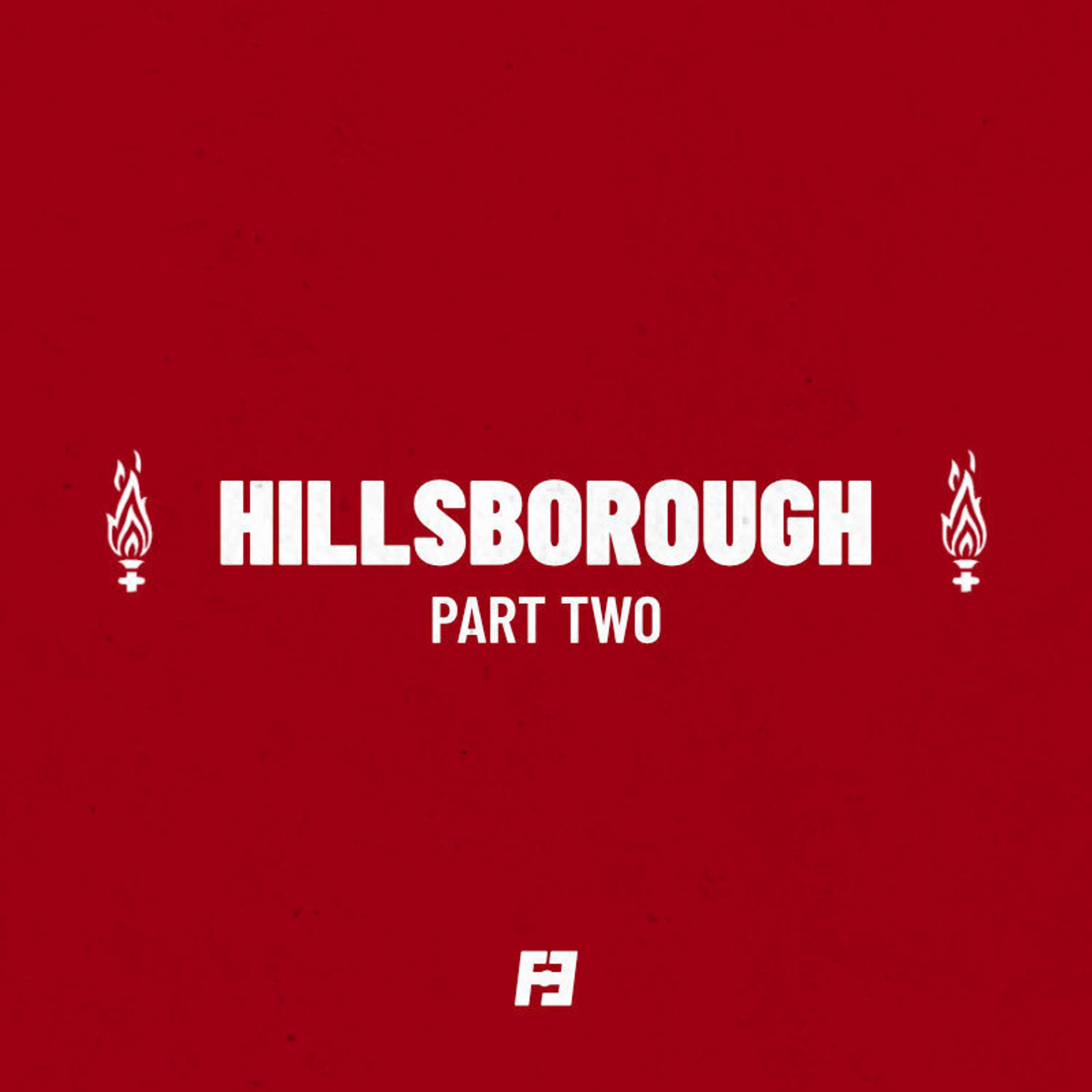 Hillsborough: Part Two - podcast episode cover