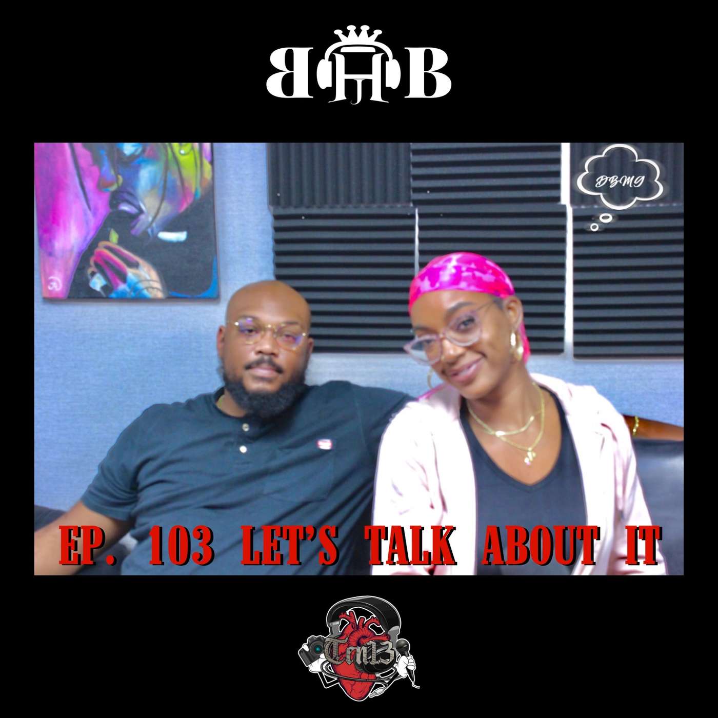 Ep. 103 Let's Talk About It