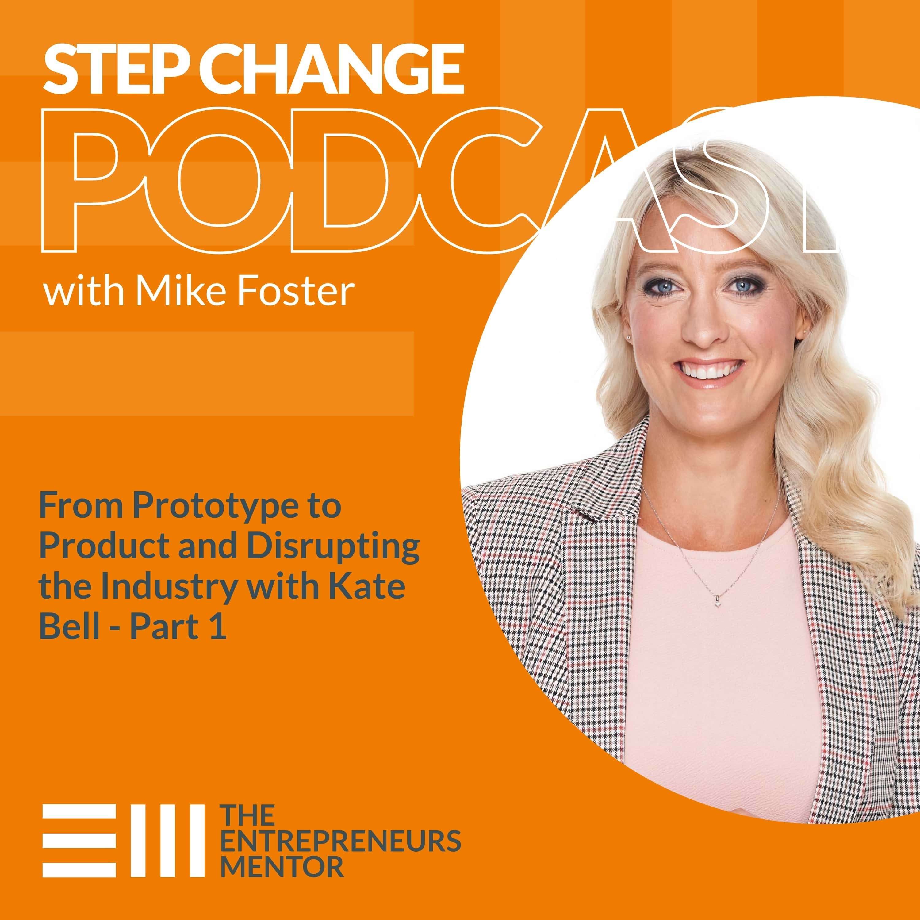 Step Change Podcast with Mike Foster, The Entrepreneurs Mentor