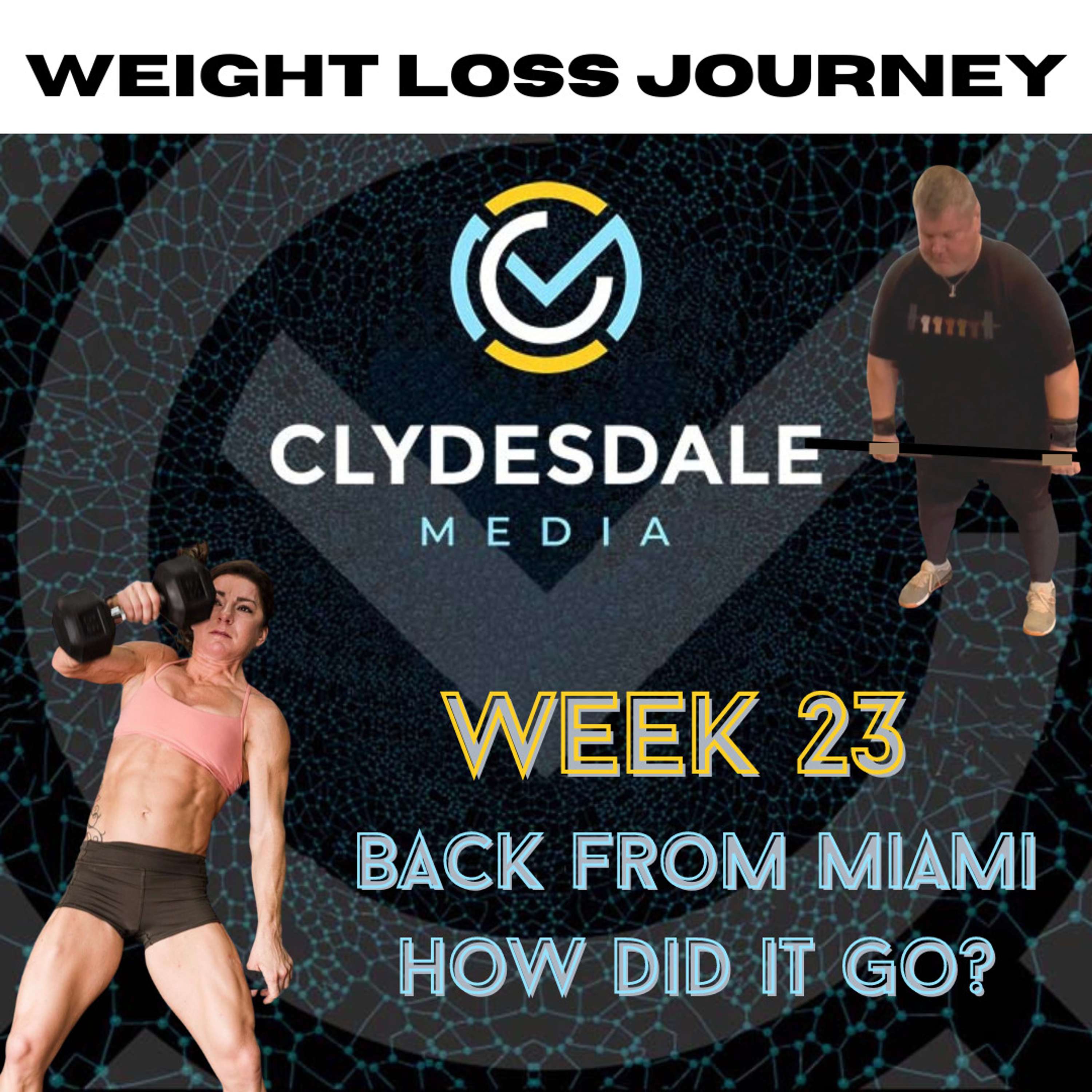 Clydesdale Media Weight Loss Journey | Week 23 - Back From Miami