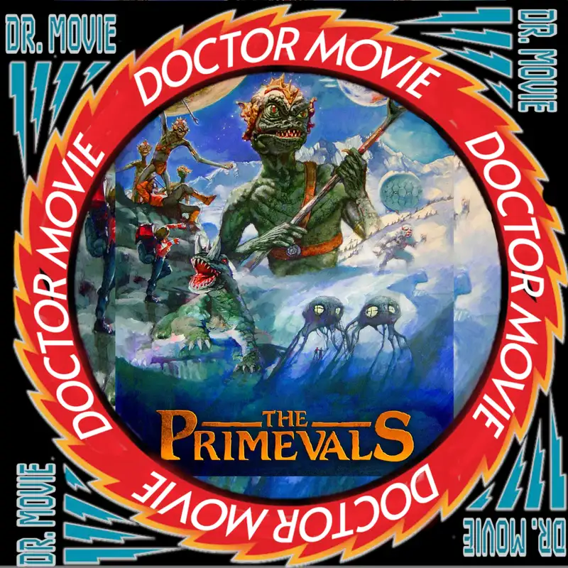 Doctor Movie: Episode 328: The Primevals