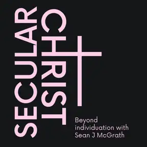 Secular Christ with Sean J. McGrath