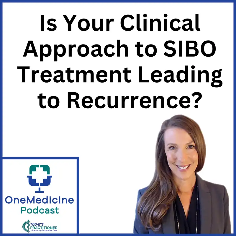 Is Your Clinical Approach to SIBO Treatment Leading to Recurrence?