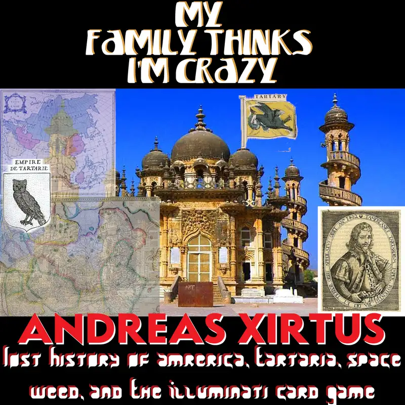 Andreas Xirtus | Lost History of America, Tartaria, Space Weed, and The Illuminati Card Game 