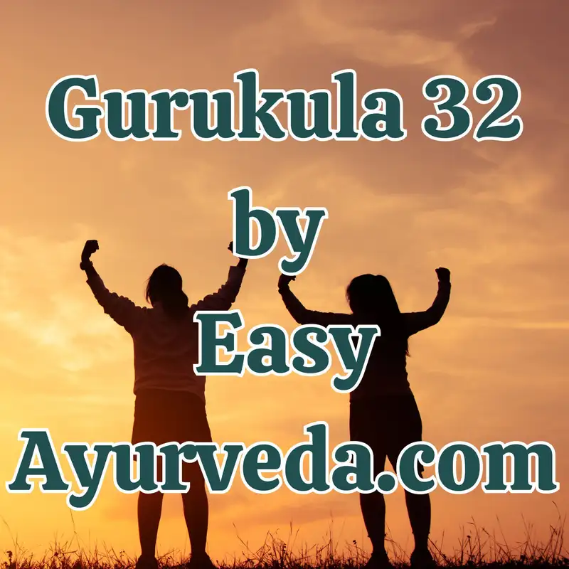 Gurukula 32: Diet and Lifestyle - Ayurveda Perspective | Etiquettes for Healthy Living| Pathya