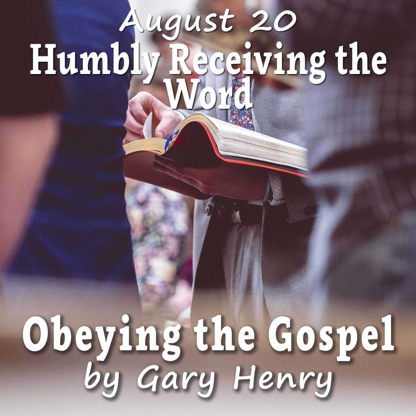 Humbly Receiving the Word (August 20)