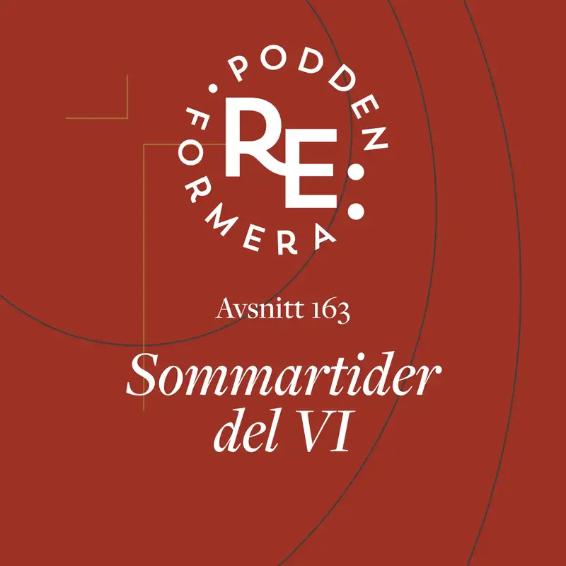 Avsnitt 163 - Sommartider del 6