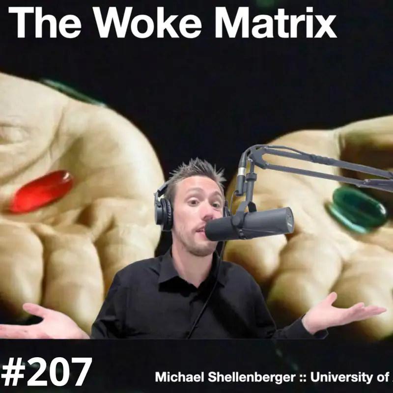 Awakening Minds: Escaping the Woke Matrix - #207