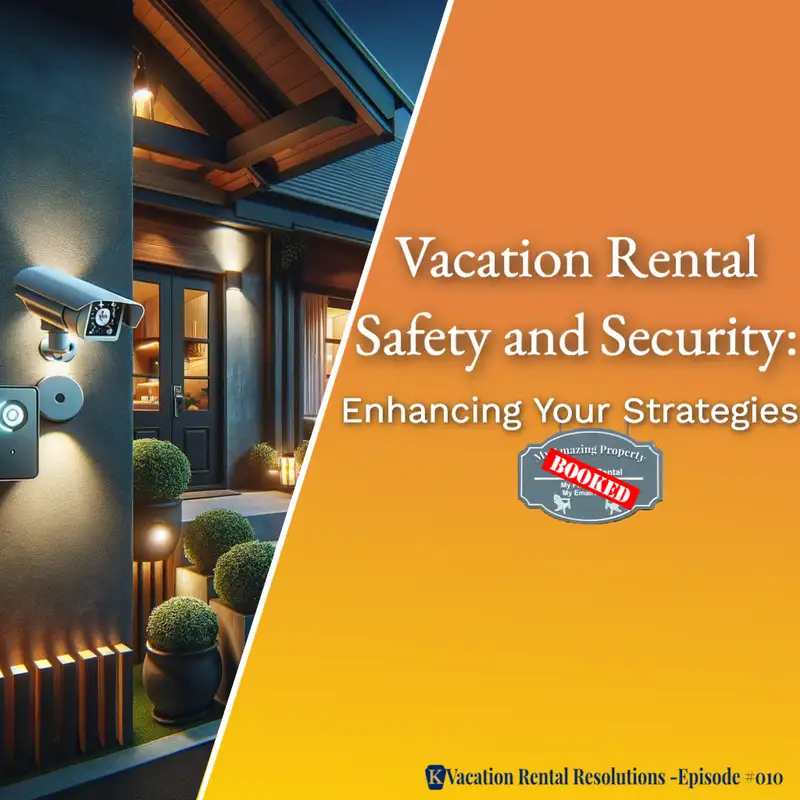 Vacation Rental Safety and Security: Enhancing Your Strategies-010